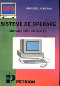 Sisteme de operare. Proiect de manual pentru clasa a X-a.