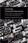 Teaching Contested Narratives: Identity, Memory and Reconciliation in Peace Education and Beyond - Zvi Bekerman, Michalinos Zembylas