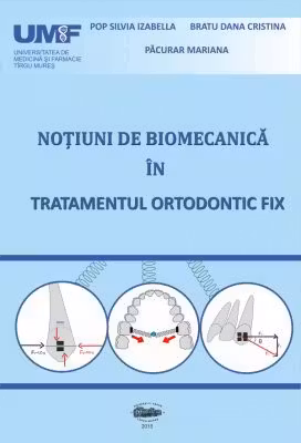Notiuni de biomecanica in tratamentul ortodontic fix