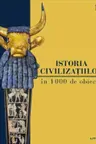 Istoria civilizatiilor in 1000 de obiecte