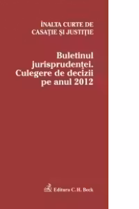 Buletinul Jurisprudentei. Culegere de decizii pe anul 2012