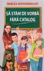 Sa stam de vorba fara catalog