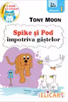 Spike si pod impotriva gastelor. Nivel 1 (7+ ani)