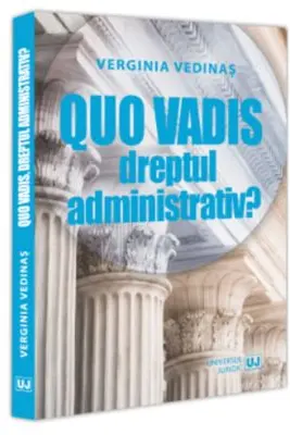 Quo vadis, dreptul administrativ?