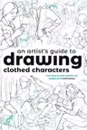 An Artist's Guide to Drawing Clothed Characters