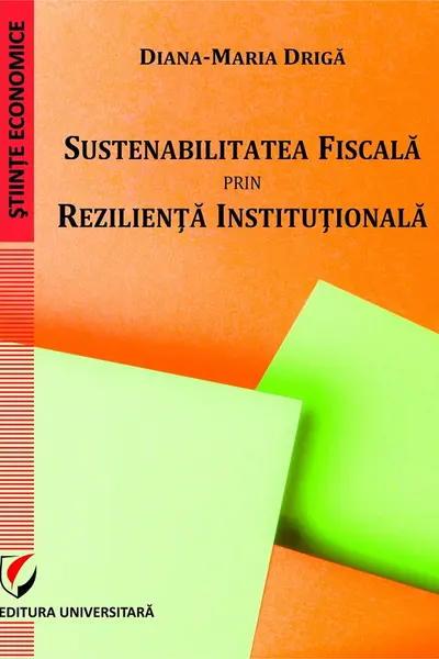 Sustenabilitatea fiscală prin reziliența instituțională