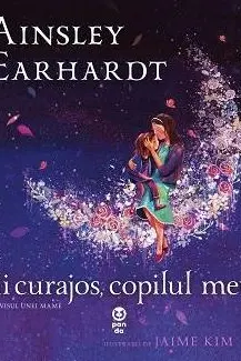 Fii curajos, copilul meu!