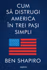 Cum sa distrugi America in trei pasi simpli