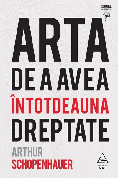 Arta de a avea intotdeauna dreptate
