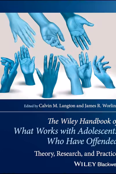 The Wiley Handbook of What Works With Adolescents Who Have Offended