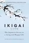 Ikigai: The Japanese Secret to a Long and Happy Life