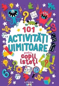 101 activitati uimitoare pentru copii isteti