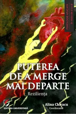 Puterea de a merge mai departe. Rezilienta