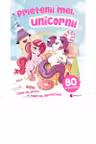 Prietenii mei, unicornii. Caiet cu jocuri si exercitii distractive