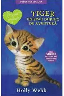 Prima mea lectura. TIGER, UN PISOI DORNIC DE AVENTURA