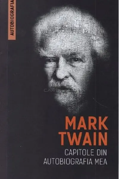 Mark Twain - Capitole din autobiografia mea