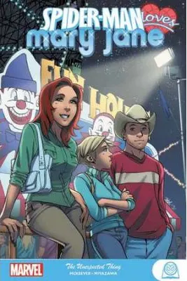 Spider-man Loves Mary Jane: The Unexpected Thing