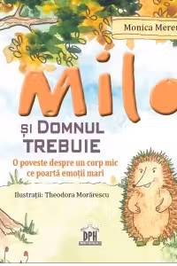 Milo si domnul Trebuie. O poveste despre un corp mic ce poarta emotii mari
