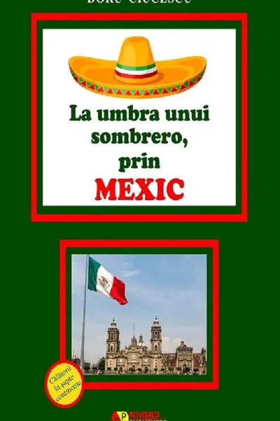 La umbra unui sombrero, prin Mexic