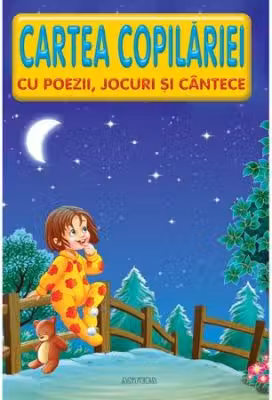 Cartea copilariei – cu poezii, jocuri si cantece