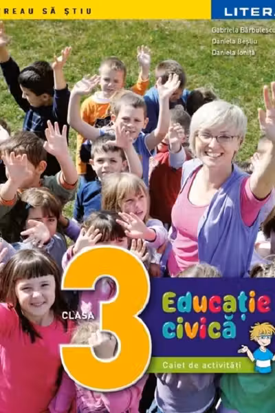 EDUCATIE CIVICA. Caiet de activitati. Clasa a III-a