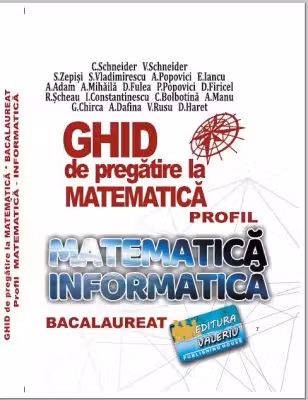 Bacalaureat Ghid de pregatire la Matematica, profil Mate-Info