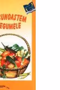Sa cunoastem legumele