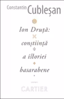 Ion Druta: constiinta a istoriei basarabene.