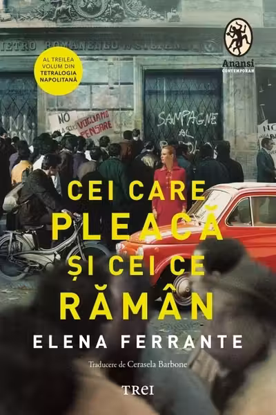 Cei care pleaca si cei ce raman (vol.3 Tetralogia Napolitana)