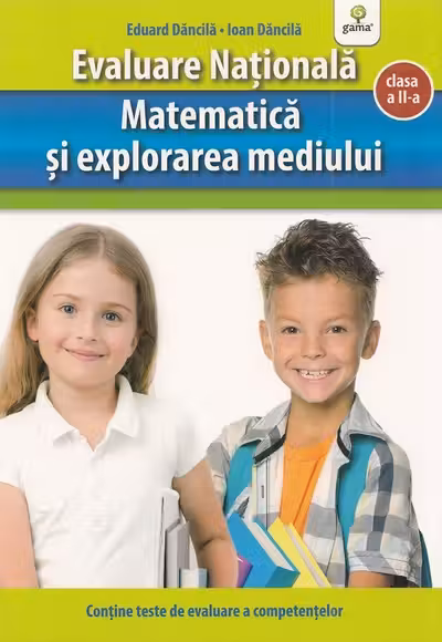 Evaluare Nationala. Matematica si explorarea mediului clasa a II-a