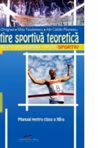 Manual. Pregatire sportiva teoretica, clasa 12-a