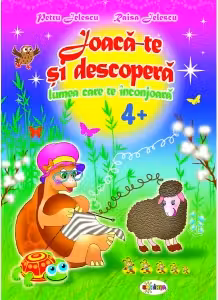 Joaca-te si descopera grupa medie(4-5 ani). Lumea care te inconjoara