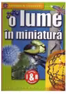O lume in miniatura