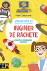 VREAU SA FIU INGINER DE RACHETE.