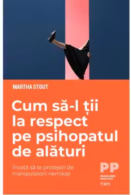 Cum sa-l tii la respect pe psihopatul de alaturi