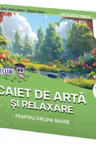 Caiet de arta si relaxare pentru grupa mare