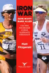 Iron War. Dave Scott Mark Allen si cea mai frumoasa cursa alergata vreodata