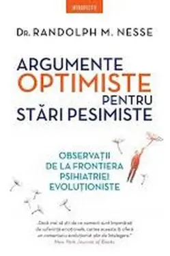 Introspectiv. ARGUMENTE OPTIMISTE PENTRU STARI PESIMISTE.