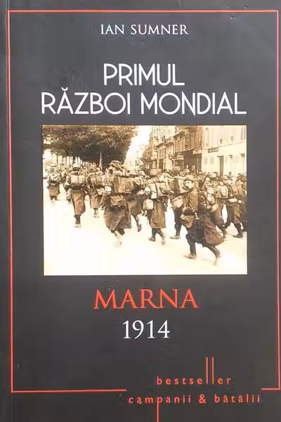 Primul Razboi Mondial. Marna 1914. Ian Summer