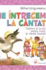 Ne intrecem la cantat. Cantece si jocuri pentru copii.