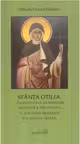 Sfanta Otilia, tamaduitoarea de nevedere trupeasca si sufleteasca, si alti sfinti ortodocsi din Alsacia Frantei