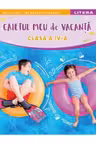 CAIETUL MEU DE VACANTA. Clasa a IV-a