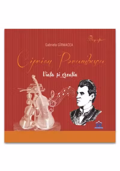 Ciprian Porumbescu: Viata si creatia