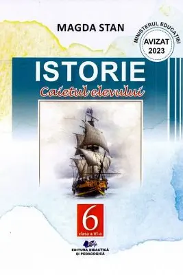 Istorie Clasa 6. Caietul elevului