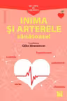 Mic ghid de sanatate: Inima si arterele sanatoase!