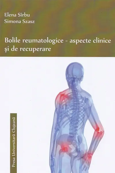 Bolile reumatologice. Aspecte clinice și de recuperare