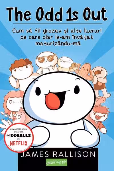 The Odd is Out. Cum sa fii grozav si alte lucruri pe care clar le-am invatat maturizandu-ma.