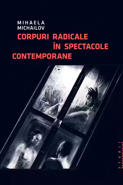 Corpuri radicale in spectacole contemporane