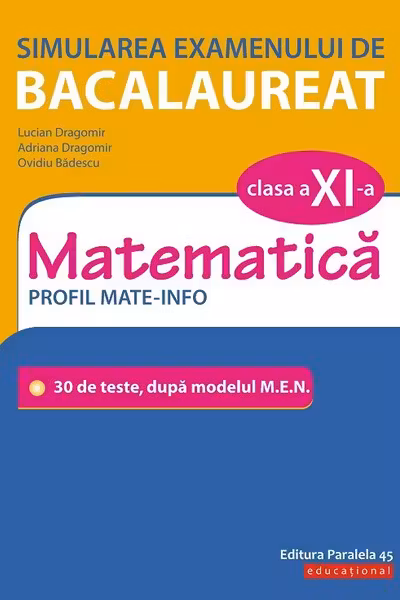 Simularea examenului de bacalaureat. Matematică - Clasa 11 - Profil Mate-Info