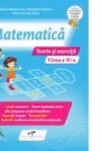 Caiet Matematica. Teorie si exercitii. Clasa a III-a